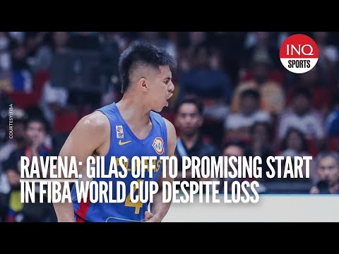 Gilas off to promising start in Fiba World Cup despite loss, says Kiefer Ravena