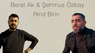 Rind Birin - Berat Ak ft Şehmus Özbay Yeni Akım Olan Şarkı