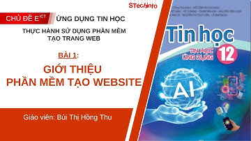 [TIN HỌC 12 - CÁNH DIỀU - CHỦ ĐỀ Eict] Bài 1: Giới thiệu phần mềm tạo website