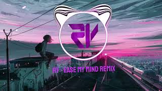 DJ Ease My Mind - RY (Remix)