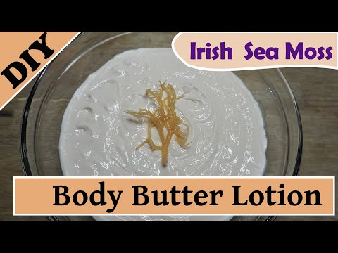 Lotion & Body Butter Making Tips with Irish Sea Moss