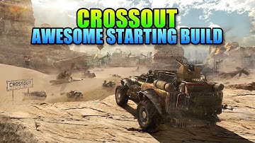 Starting In Crossout - My Favorite Newbie Build | Fast Rank 10