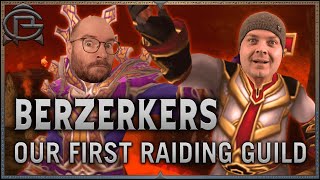 Preach's First Raiding Guild - THE BERZERKERS