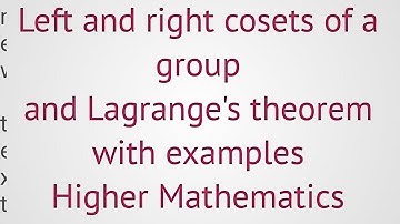 lec#28||Group theory||Left and right cosets and Lagrange