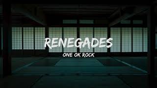ONE OK ROCK - Renegades (Lyrics)