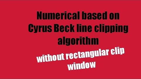 Another numerical based on Cyrus beck line clipping algorithm