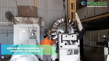 Repair & Dynamic balancing of 24MW Pelton Runner - ROKADE Group