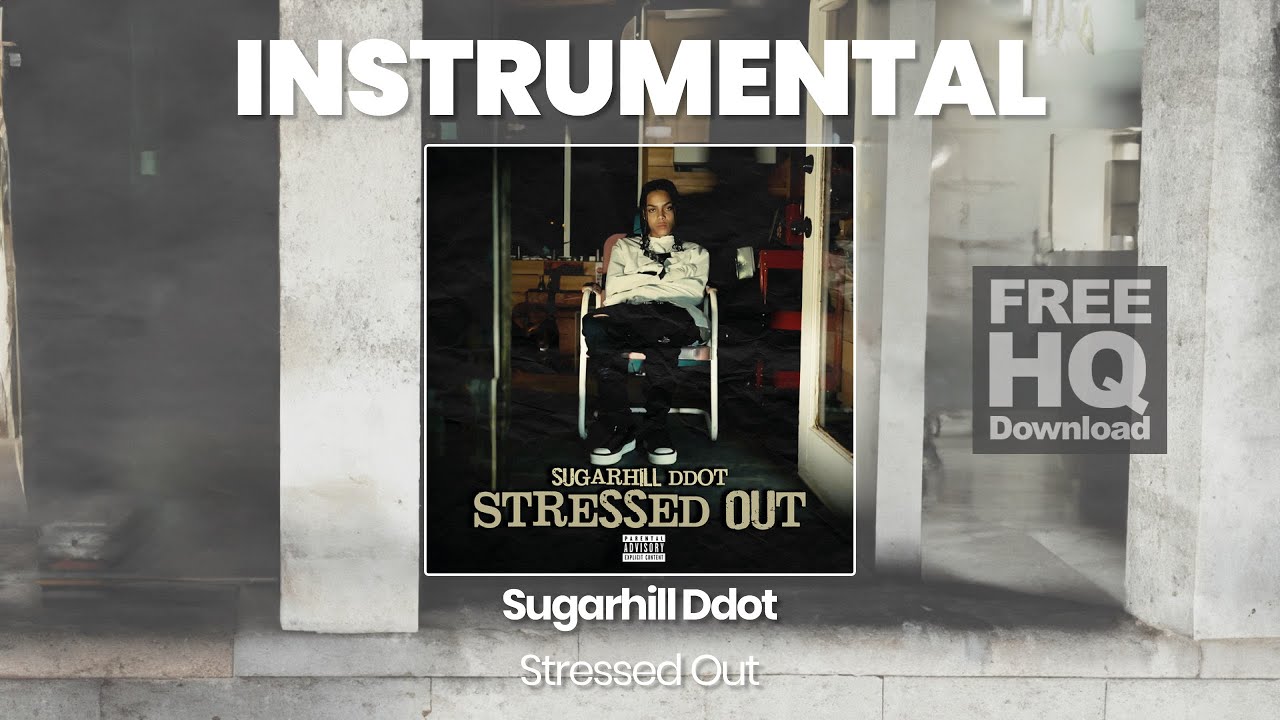 Stressed Out Rapping Part RAP INSTRUMENTAL BEAT : Stressed Out - Sugarhill Ddot (HQ) - YouTube