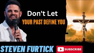 Don't Let Your Past Define You  _ Steven Furtick