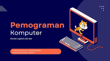 Pertemuan 4 Kondisi, Logika if else