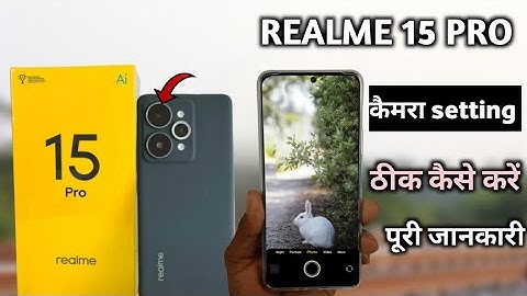 Realme 15 pro 5g ki camera setting thik kaise kare|| Realme 15 pro camera setting 