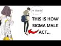 How SIGMA Males Act I Things Sigma Male Absolutely Hates