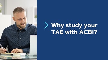 Why study your TAE at ACBI?