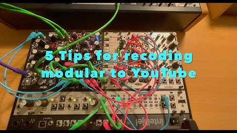 5 Tip for recording modular to YouTube