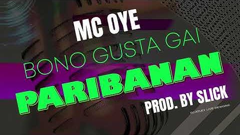 BONO GUSTA GAI PARIBANAN [PROD. BY SLICK]