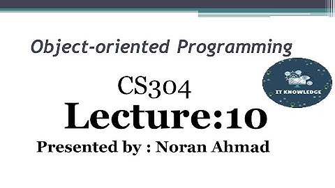 Lecture 10 || CS304 (OOP) || Short Lecture