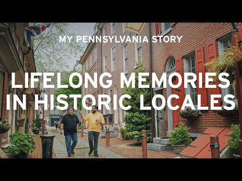 My Pennsylvania Story: Lifelong Memories In Historic Locales