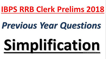 IBPS RRB Clerk Prelims 2018 : Previous Year Simplification Questions || Expected Quant Questions.