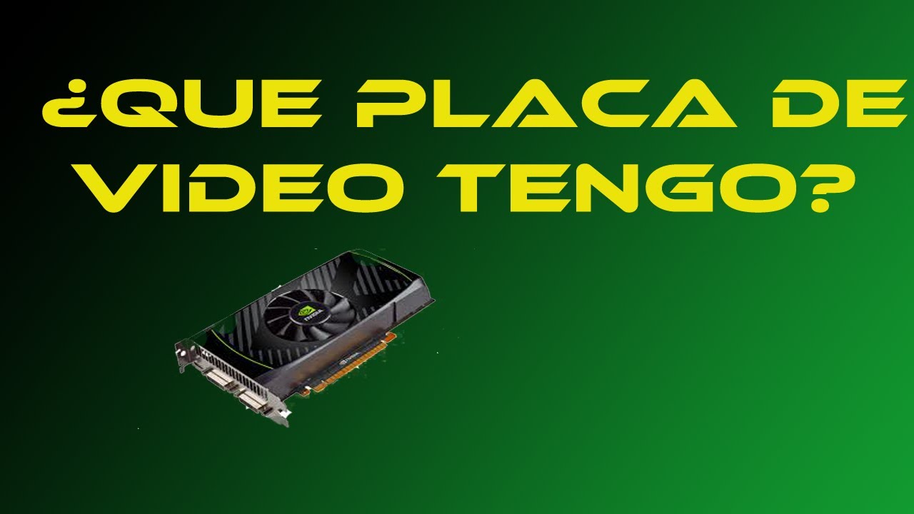 Como Saber Que Placa De Video Tengo YouTube