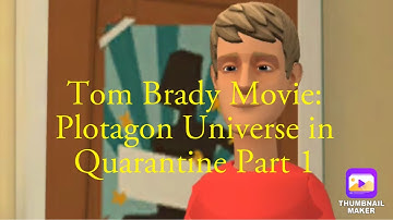 CGI Tom Brady Movie: Plotagon Universe in Quarantine Part 1 (reupload)
