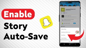 How To Enable Story Auto Save On Snapchat - Full Guide