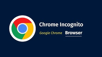 Google Chrome Incognito | Private Browsing