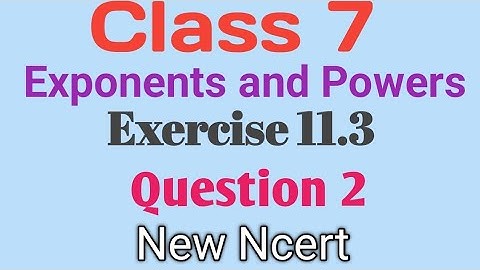 Class 7 Maths - chapter - 11 - Exponents and Powers- Ex- 11.3- Question - 2 | New Ncert