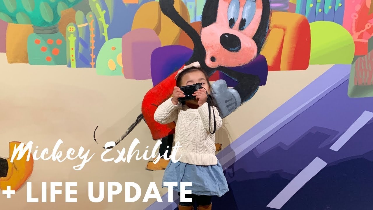 Mickey Exhibit + Life Update! - January 30, 2019