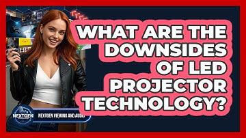 What Are The Downsides Of LED Projector Technology?