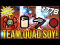 TEAM QUAD SOY! - The Binding Of Isaac: Afterbirth+ #778