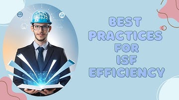 Streamlining Operations: Best Practices for ISF Efficiency