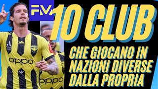 I 10 CLUB che giocano in campionati di NAZIONI DIVERSE