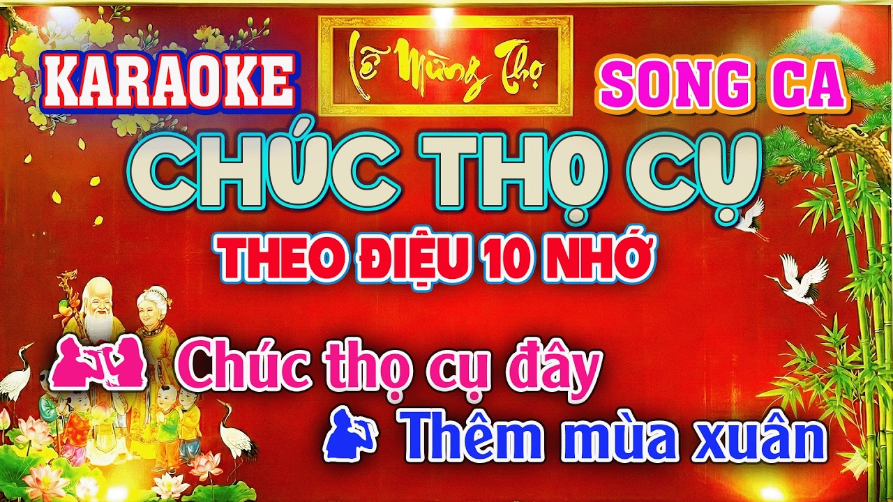 KARAOKE Chúc thọ cụ theo điệu mười nhớ  SONG CA - Nhạc Mừng thọ điệu lời thương ta ngỏ cùng nhau