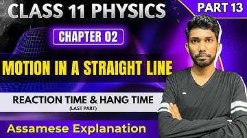 Class 11 Physics Chapter 2 Motion in a Straight Line in Assamese | Let