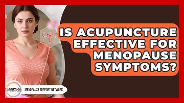 Is Acupuncture Effective For Menopause Symptoms? - Menopause Support Network