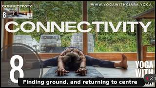 DAY 8 :  CONNECTIVITY : 21-Day Yoga Journey with Ciara
