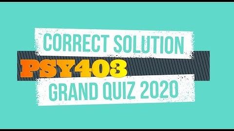PSY403 Grand Quiz Correct Solution | vu | Spring 2020 | 100% Solved | Must watch