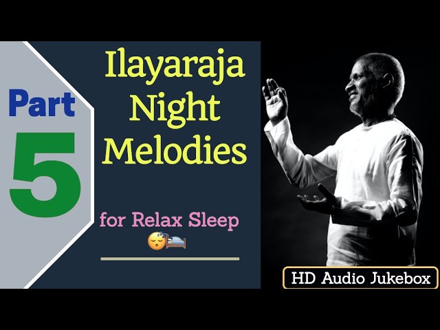 Ilayaraja 🌃  Night Time Melodies 🎻 - Part 5 | Relaxing Sleep 😴 Music playlist |  HD 🎧  Audio JukeBox