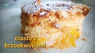Ciasto Z Brzoskwiniami  Najatwiejsze Ciasto W wiecie