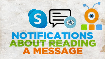 How to Turn On Notifications about Reading a Message on Skype