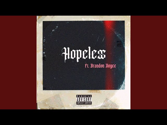 Hopeless (feat. Brandon Voyce) class=