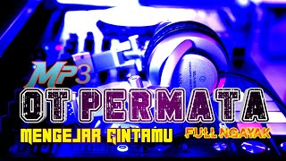 OT PERMATA INTERTAINMENT || REMIK MEMGEJAR CINTAMU VIRAL 2020 || TEMPO 21I Bpm || Spesial New Years