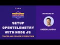 Setup Opentelemetry with node JS : Tracer and jeager integration | A tutorial by Habibul Hasan