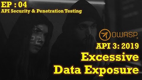 API Penetration Testing - EP-04 | Excessive Data Exposure | API 3 2019 | OWASP TOP 10 APIs