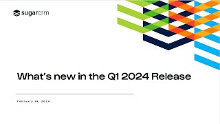 'SugarCRM Q1 2024 Release Highlights (v13.3) | What's New in Market, Sell & Serve | SugarU Webinar'