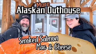 Alaska at its Best!  Crazy Weather  Outhouse Build  Smoked Salmon Mac and Cheese