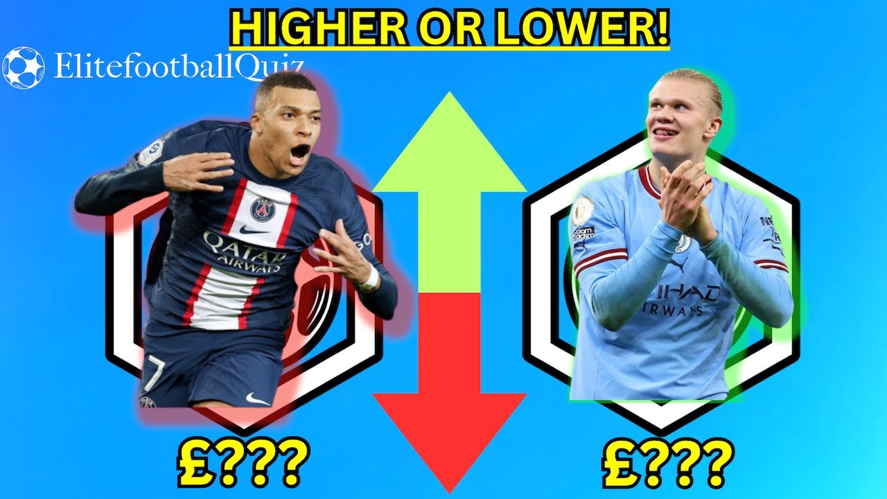 FOOTBALL HIGHER OR LOWER CHALLENGE! TRANSFER VALUE EDITION! SEASON 2023/24!