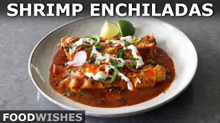 The Best Easy Shrimp Enchiladas | Food Wishes