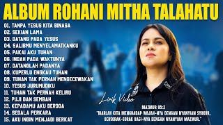 Lagu Rohani Mitha Talahatu  Album Terbaik lirik Lagu Rohani Kristen Terbaru 2025 Penyejuk Hati
