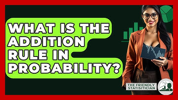What Is The Addition Rule In Probability? - The Friendly Statistician